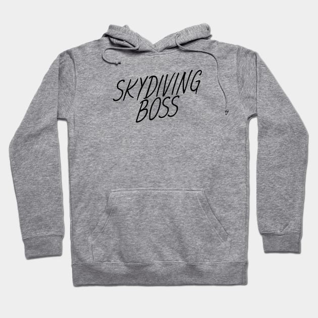 Skydiving boss Hoodie by maxcode